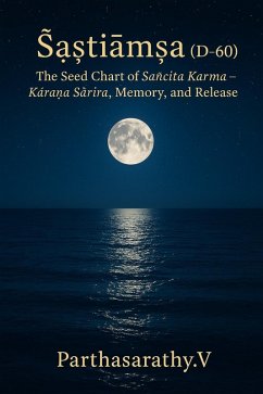 Cover Sa¿¿ia¿sa (D-60): The Seed Chart of Sañcita Karma - Kara¿a Sarira, Memory, and Release (Astrology/Jyotish, #1) (eBook, ePUB)