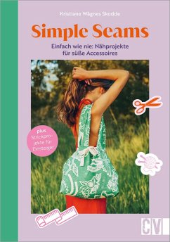 Simple Seams: Einfach wie nie: Nähprojekte für süße Accessoires (eBook, ePUB) - Wågnes Skodde, Kristiane