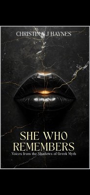 Cover She Who Remembers: Voices from the Shadows of Greek Myth (eBook, ePUB)