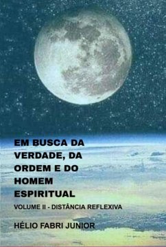 Em Busca Da Verdade, Da Ordem E Do Homem Espiritual - Volume Ii (eBook, ePUB) - Junior, Hélio Fabri