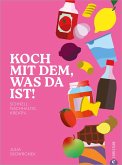 Koch mit dem, was da ist! (eBook, ePUB)
