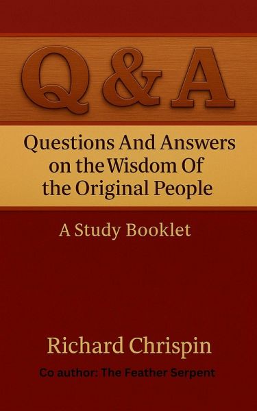 Questions and answers on the wisdom of the Original People A Stydy Booklet Vol I (eBook, ePUB) Questions and answers on the wisdom of the Original People A Stydy Booklet Vol I (eBook, ePUB)