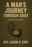 A Man's Journey Through Grief (eBook, ePUB)