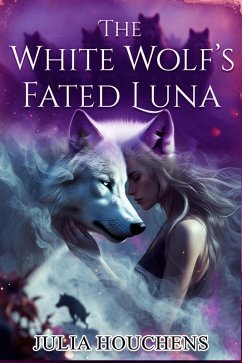 The White Wolf's Fated Luna (eBook, ePUB) - Houchens, Julia