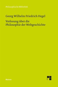 Vorlesung über die Philosophie der Weltgeschichte - Hegel, Georg Wilhelm Friedrich