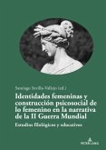 Identidades femeninas y construcción psicosocial de lo femenino en la narrativa de la II Guerra Mundial