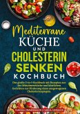 Mediterrane Küche und Cholesterin Senken Kochbuch