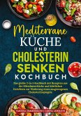 Mediterrane Küche und Cholesterin Senken Kochbuch