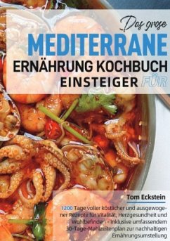 Das große Mediterrane Ernährung Kochbuch für Einsteiger