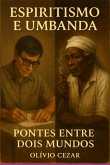 Espiritismo E Umbanda Ponte Entre Dois Mundos (eBook, ePUB)