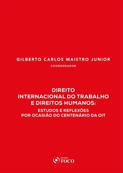 Cover Direito Internacional do Trabalho e Direitos Humanos: estudos e reflexões por ocasião do centenário da OIT - 1ED - 2020 (eBook, ePUB)