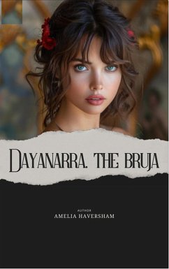 Dayannara the Bruja (The Gynocracy, #3) (eBook, ePUB) - Haversham, Lady Amelia