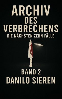 Archiv des Verbrechens Band 2 (eBook, ePUB) - Sieren, Danilo