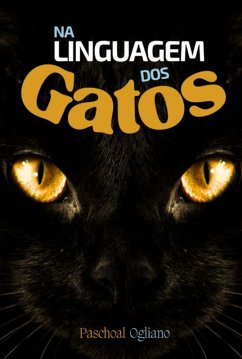 Na Linguagem Dos Gatos (eBook, ePUB) - Ogliano, Paschoal