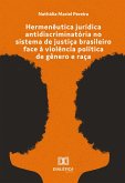 Hermenêutica jurídica antidiscriminatória no sistema de justiça brasileiro face à violência política de gênero e raça (eBook, ePUB)