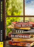 The Roads Left Behind Us (eBook, ePUB)