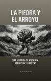 LA PIEDRA Y EL ARROYO (eBook, ePUB)