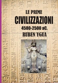 Cover Le Prime Civilizzazioni - 4580-2500 A.c. (eBook, ePUB)