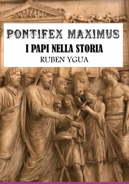 Pontifex Maximus - I Papi Nella Storia (eBook, ePUB)