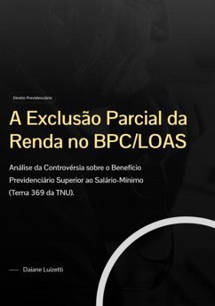 A Exclusão Parcial Da Renda No Bpc/loas: (eBook, ePUB) - Luizetti, Daiane