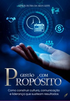 Gestão Com Propósito: (eBook, ePUB) - Da Leite, Gerlis Dutra Silva