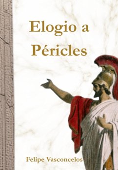 Elogio A Péricles (eBook, ePUB) - Vasconcelos, Felipe