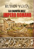 La Caduta Dell'impero Romano (eBook, ePUB)