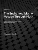 The Enchanted Isles : A Voyage Through Myth (eBook, ePUB)