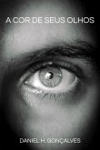A Cor De Seus Olhos (eBook, ePUB)