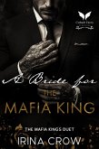 A Bride for the Mafia King: A Forced Marriage Mafia Romance (eBook, ePUB)