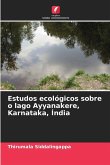 Estudos ecológicos sobre o lago Ayyanakere, Karnataka, Índia