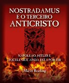 NOSTRADAMUS E O TERCEIRO ANTICRISTO