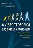 VISAO TEOSOFICA DAS ORIGENS DO HOMEM (A)