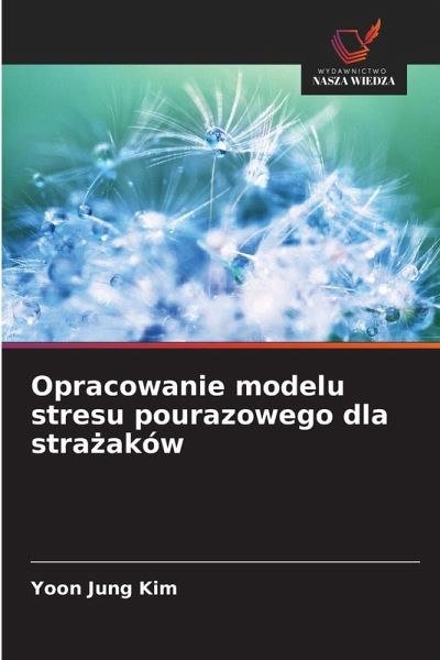 Opracowanie modelu stresu pourazowego dla stra¿aków