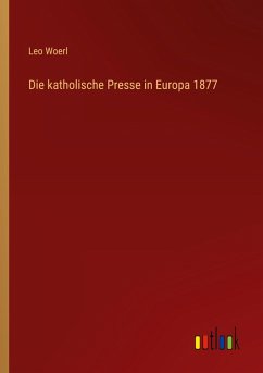 Die katholische Presse in Europa 1877