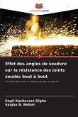 Effet des angles de soudure sur la résistance des joints soudés bout à bout