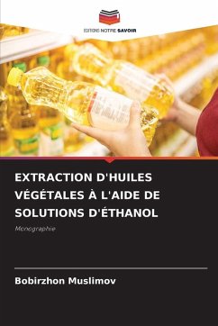 Cover EXTRACTION D'HUILES VÉGÉTALES À L'AIDE DE SOLUTIONS D'ÉTHANOL