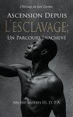 Ascension Depuis L'Esclavage; Un Parcours Inachevé