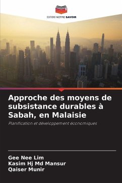 Approche des moyens de subsistance durables à Sabah, en Malaisie - Lim, Gee Nee;Hj Md Mansur, Kasim;Munir, Qaiser