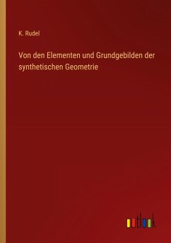 Von den Elementen und Grundgebilden der synthetischen Geometrie