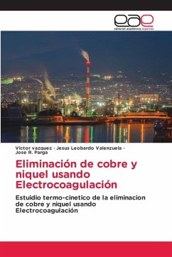 Eliminación de cobre y niquel usando Electrocoagulación - Vazquez, Victor;Valenzuela, Jesus Leobardo;Parga, Jose R. Eliminación de cobre y niquel usando Electrocoagulación - Vazquez, Victor;Valenzuela, Jesus Leobardo;Parga, Jose R.