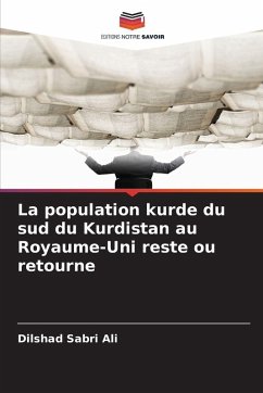 La population kurde du sud du Kurdistan au Royaume-Uni reste ou retourne - Ali, Dilshad Sabri