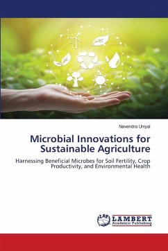 Microbial Innovations for Sustainable Agriculture - Uniyal, Navendra Microbial Innovations for Sustainable Agriculture - Uniyal, Navendra