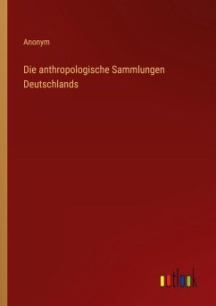 Die anthropologische Sammlungen Deutschlands