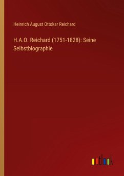 H.A.O. Reichard (1751-1828): Seine Selbstbiographie