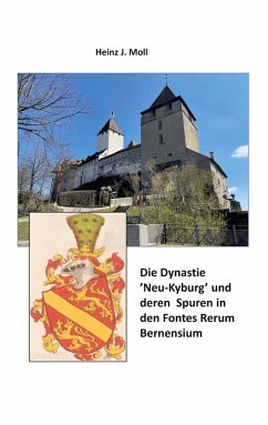 Cover Die Dynastie 'Neu-Kyburg' und deren Spuren in den Fontes Rerum Bernensium