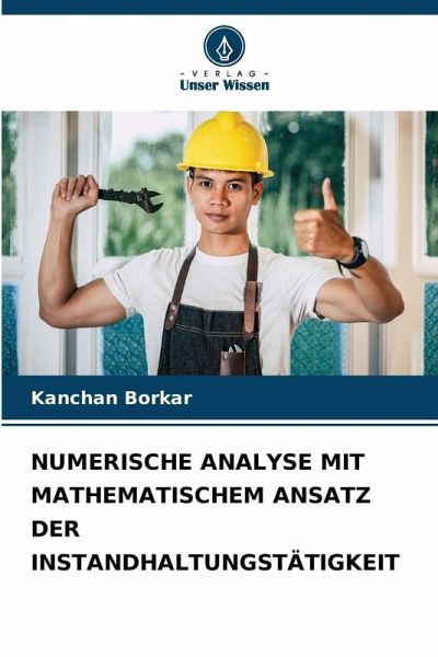 NUMERISCHE ANALYSE MIT MATHEMATISCHEM ANSATZ DER INSTANDHALTUNGSTÄTIGKEIT