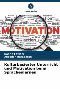 Kulturbasierter Unterricht und Motivation beim Sprachenlernen - Fattahi, Nasrin;Baradaran, Abdollah
