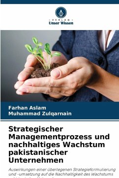 Strategischer Managementprozess und nachhaltiges Wachstum pakistanischer Unternehmen - Aslam, Farhan;Zulqarnain, Muhammad