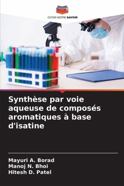Cover Synthèse par voie aqueuse de composés aromatiques à base d'isatine